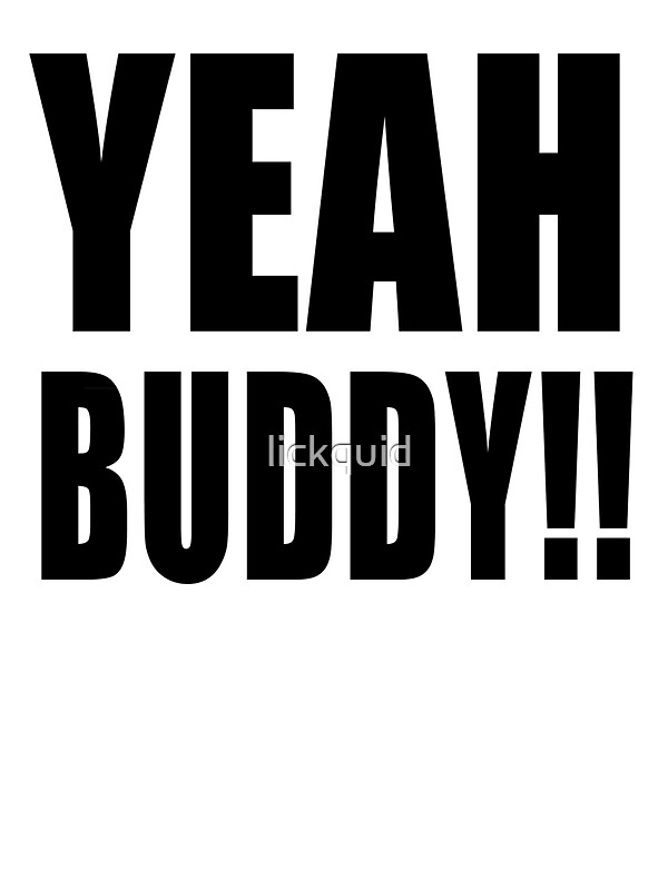 "YEAH BUDDY! Shirt" Stickers by lickquid | Redbubble