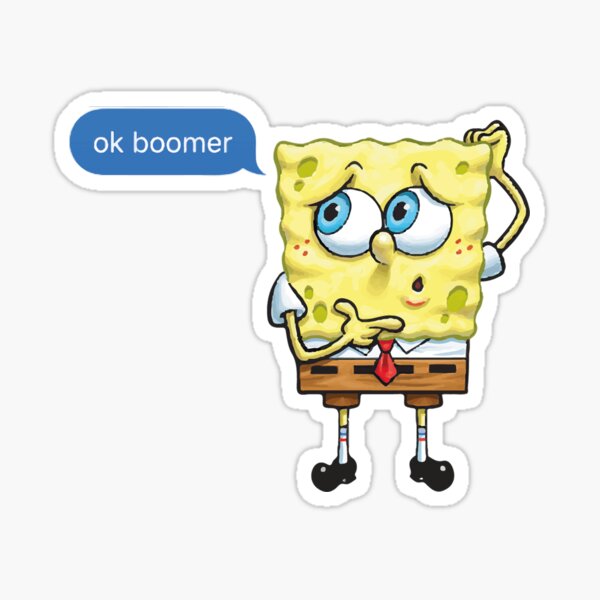 Spongebob Ok Boomer Meme Sticker For Sale By Antondc Redbubble