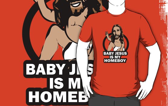 MrFunnyShirt â€º Portfolio â€º Funny Baby Jesus is My Homeboy