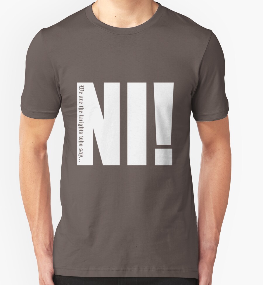 "Knights who say...Ni!" T-Shirts & Hoodies by philbo84 | Redbubble