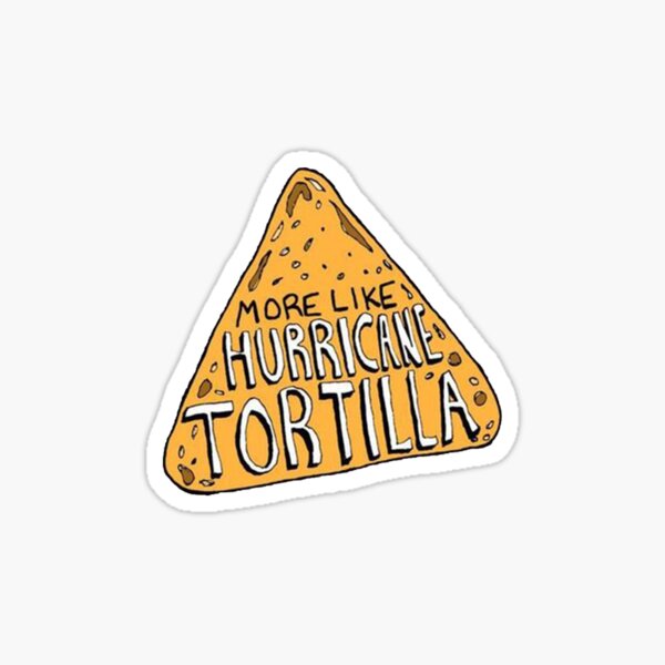 Vine Hurricane Tortilla Sticker Sticker For Sale By Ashlynnlemos