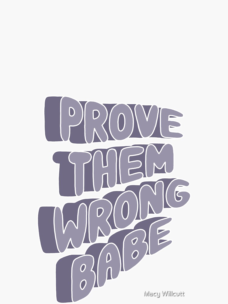 Prove Them Wrong Babe Lavender Purple Sticker By Macyrw Redbubble