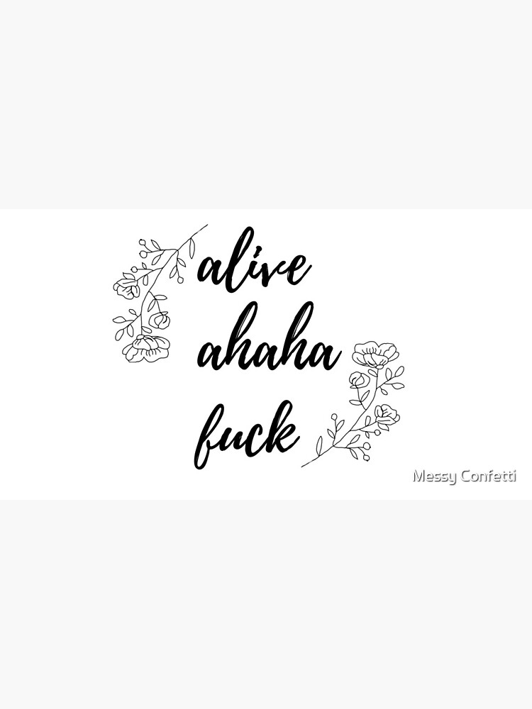 Alive Ahaha Fuck Art Print By Bookishash Redbubble