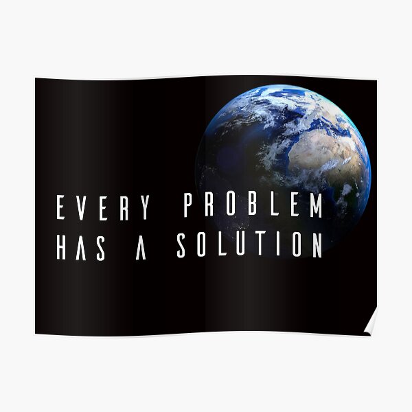 Every Problem Has A Solution Poster For Sale By Caroline Girard