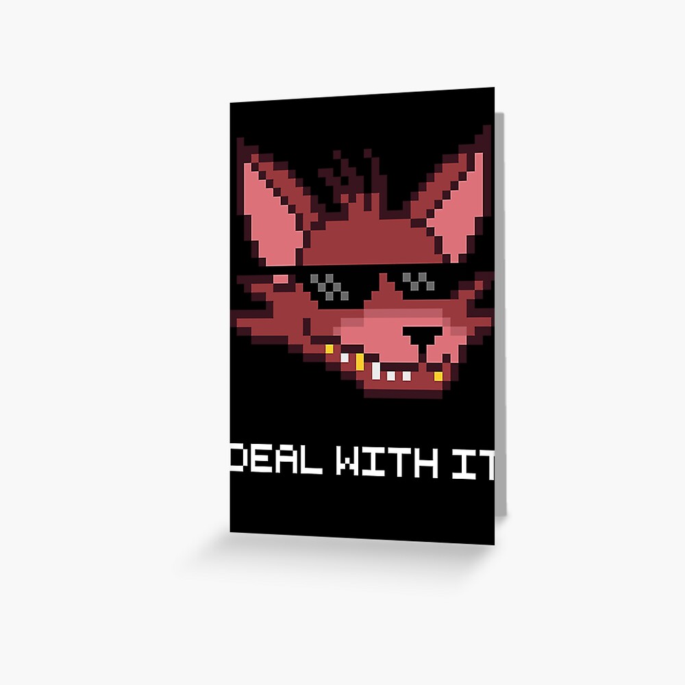 Five Nights At Freddy S Fnaf Foxy Deal With It White Font