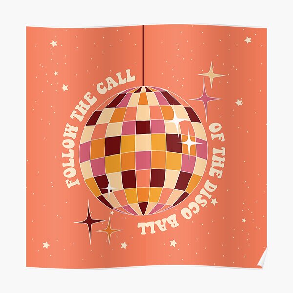 Follow The Call Of The Disco Ball Poster For Sale By Art By Rbg