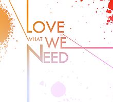 Love Is What We Need by MagicX