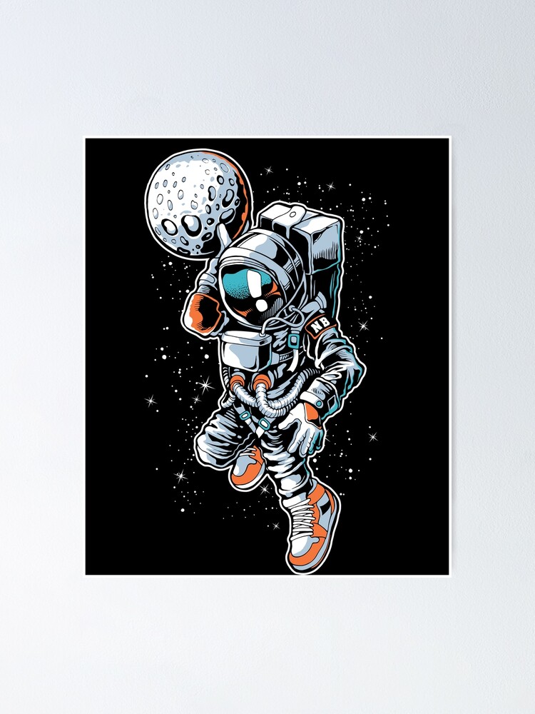 Astronaut Dunking Moon Funny Basketball Art Poster By Mafeel Redbubble