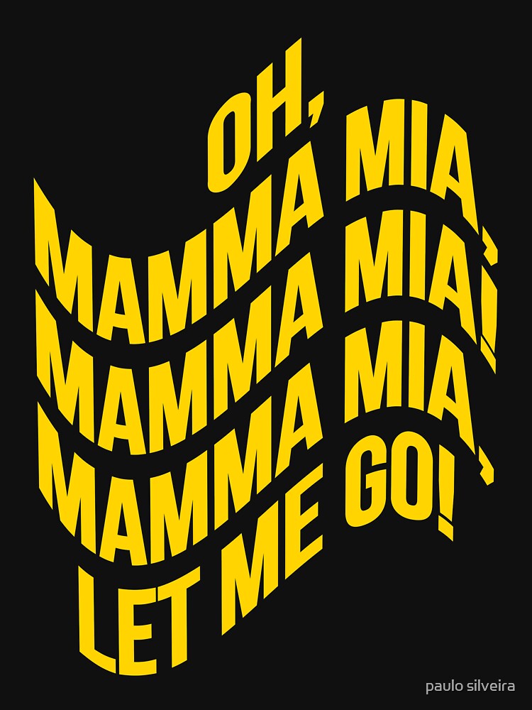 Mamma Mia Mamma Mia T Shirt By Hypnotzd Redbubble