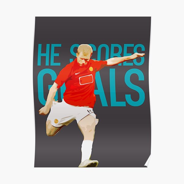 Paul Scholes He Scores Goals Poster By Tookthat Redbubble