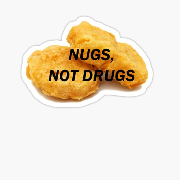 Nugs Not Drugs Sticker For Sale By PregameStix Redbubble