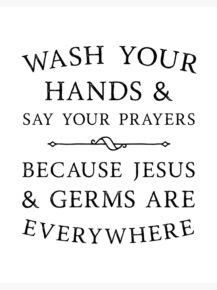 Wash Your Hands And Say Your Prayers Art Board Print For Sale By