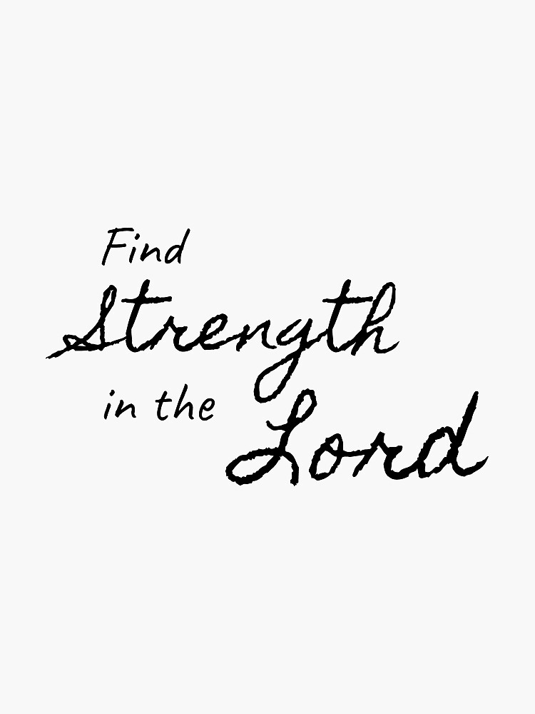 Find Strength In The Lord Motivational Message Sticker By