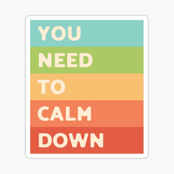 You Need To Calm Down Sticker For Sale By Kinfern Redbubble