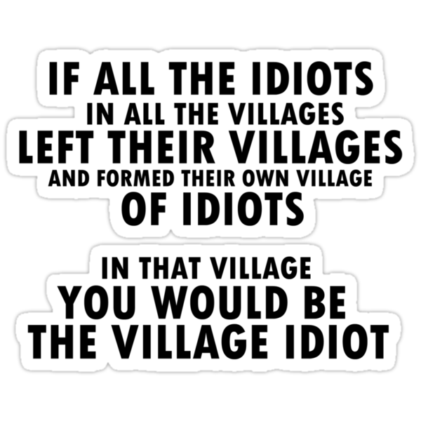 Village Idiot Stickers By Kayumite Redbubble
