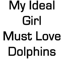 My Ideal girl must love dolphins by supernova23