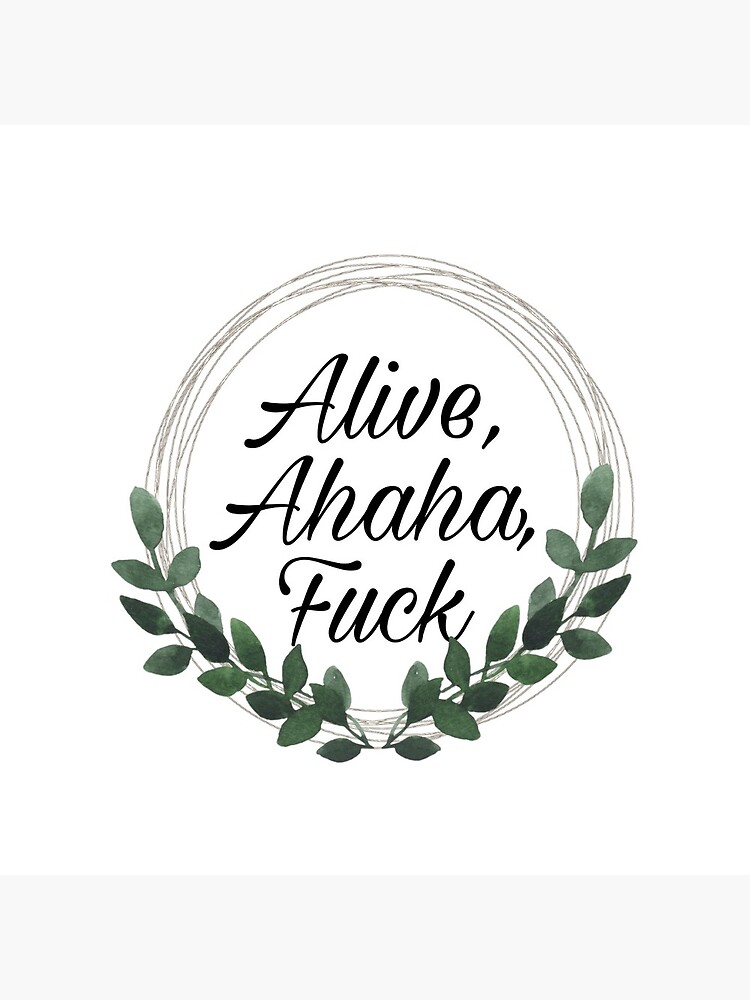 Tiktok Quote Alive Ahaha Fuck Art Print By Jigsawpuzzle Redbubble