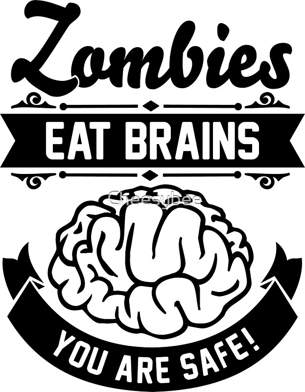 "Zombies eat brains you are safe!" Stickers by Cheesybee | Redbubble