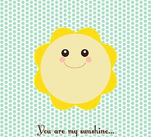 You Are My Sunshine by sweettoothliz