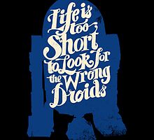 Droid "Life is too Short" Series by zerobriant