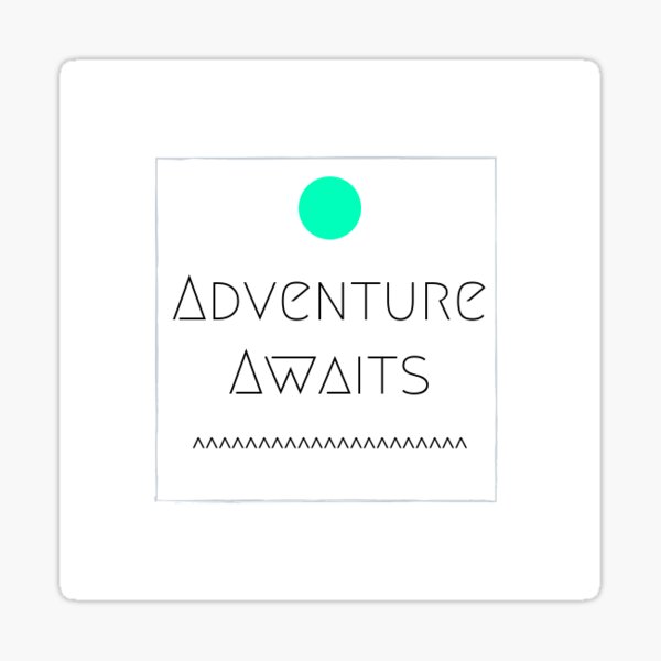 Adventure Awaits Sticker Sticker For Sale By Jordan Wells Redbubble