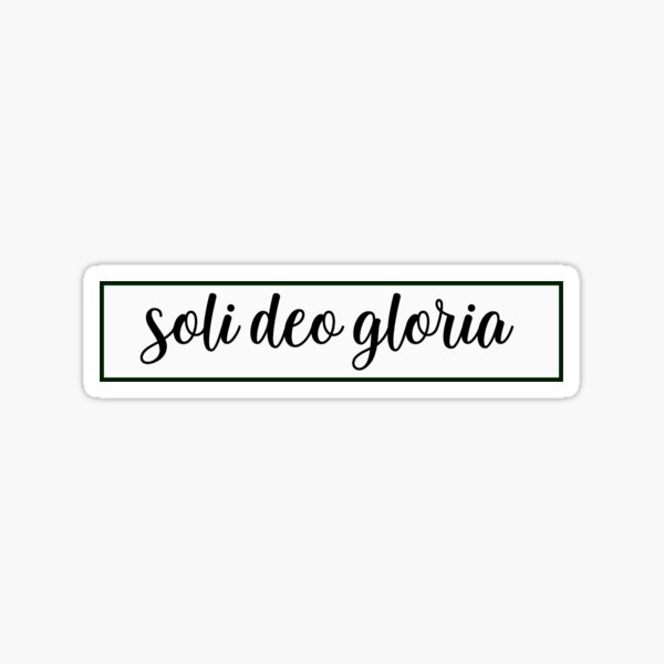 Bible Verse Soli Deo Gloria Sticker For Sale By Llydiawilliams