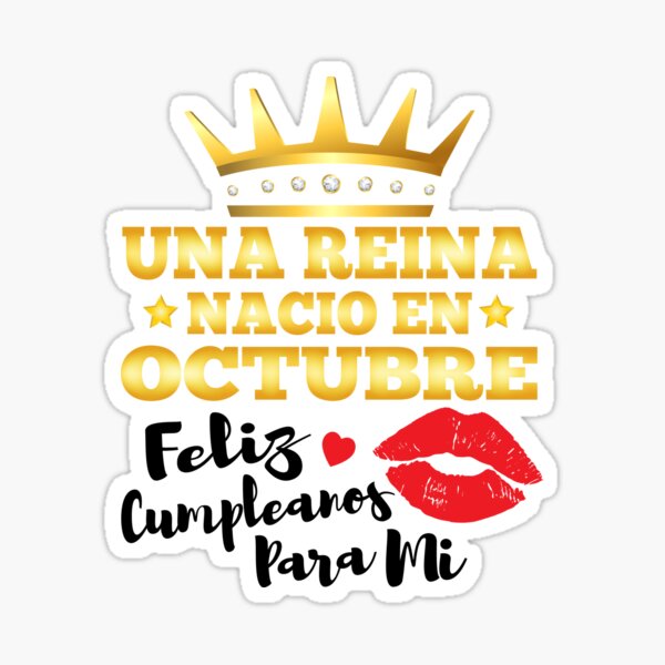 Una Reina Nacio En Octubre Feliz Cumpleanos Sticker For Sale By