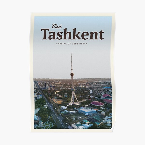 Visit Tashkent Poster For Sale By Callumgardiner Redbubble