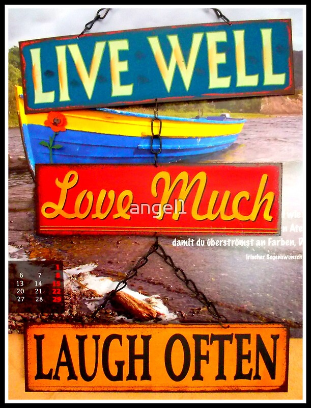 “Live well…love much…laugh often” Posters by ©The Creative Minds