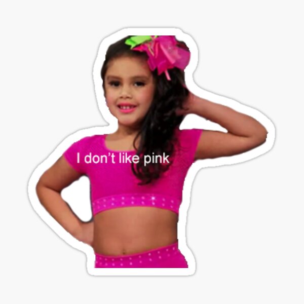 Vivi Anne Stein Dance Moms I Don T Like Pink Quote Sticker For Sale