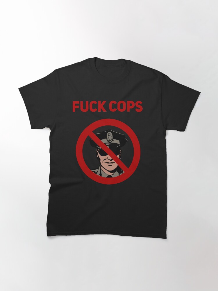 Fuck Cops Fuck The Police Blacklivesmatter Acab T Shirt By Joepseudo