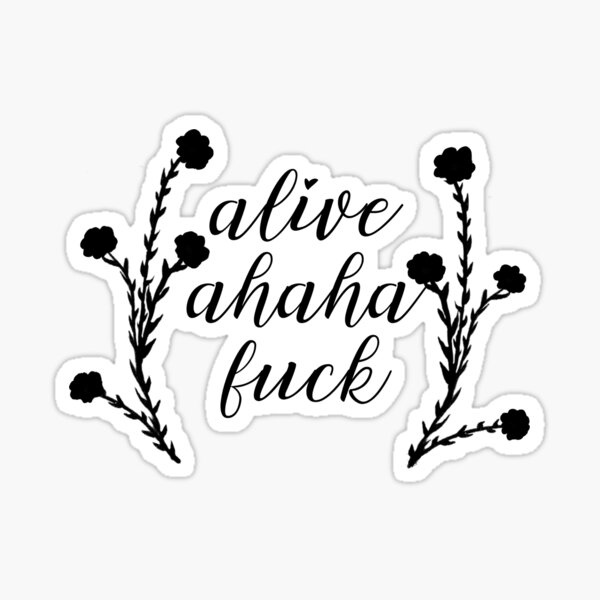 Alive Ahaha Fuck Sticker For Sale By Mjincolor Redbubble