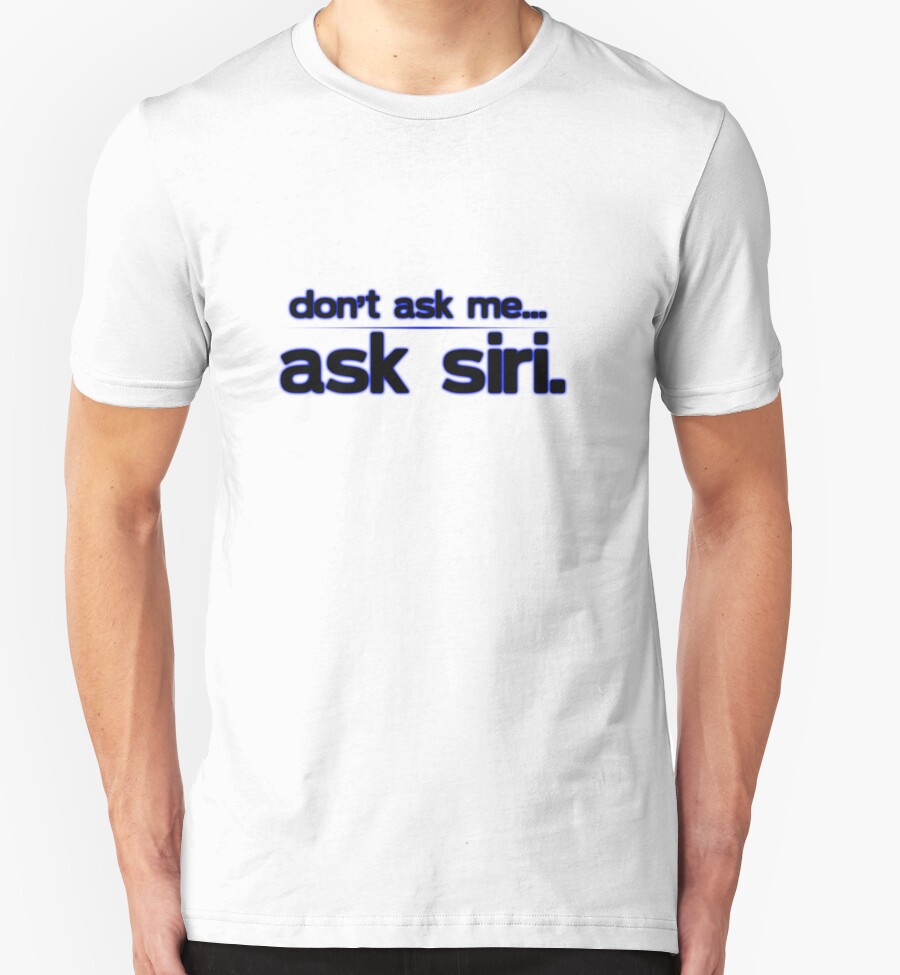 hey siri t shirt
