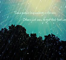 Some people love walking in the rain - greeting card and inspirational print by Scott Mitchell