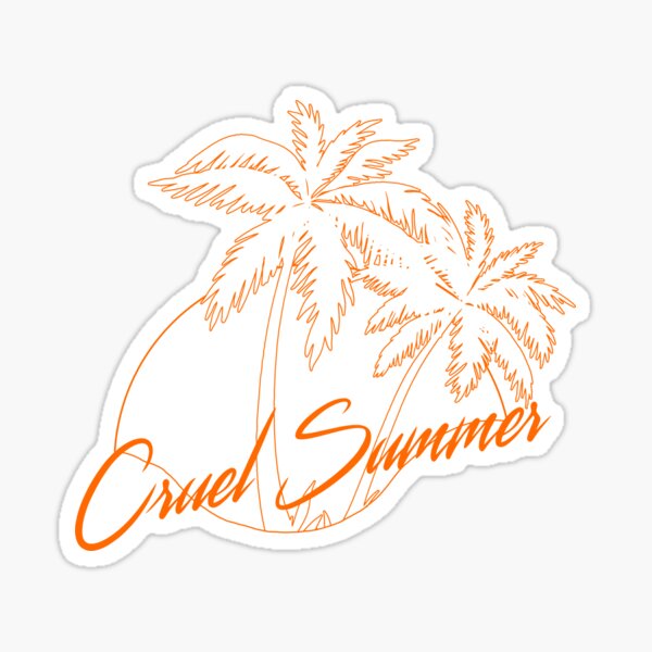 Cruel Summer Sticker For Sale By UrFave Redbubble