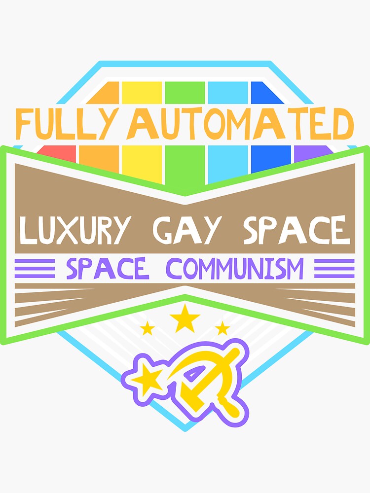 Funny Communism Gay Meme Fully Automated Luxury Gay Space Print