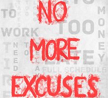 No More Excuses by AModernMyth007