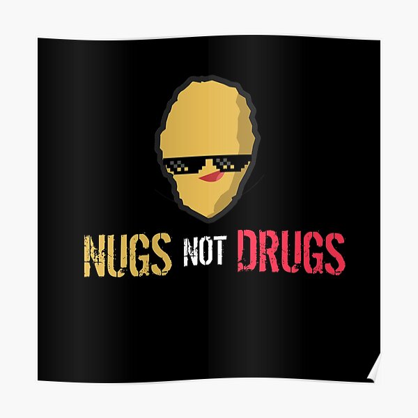 Funny Nugs Not Drugs Chicken Nugget Dealer Poster For Sale By