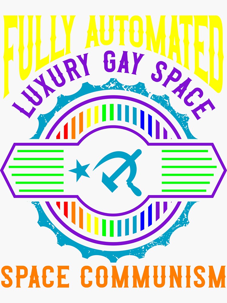 Funny Communism Gay Meme Fully Automated Luxury Gay Space Print