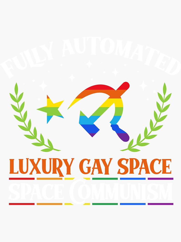 Funny Communism Gay Meme Fully Automated Luxury Gay Space Print