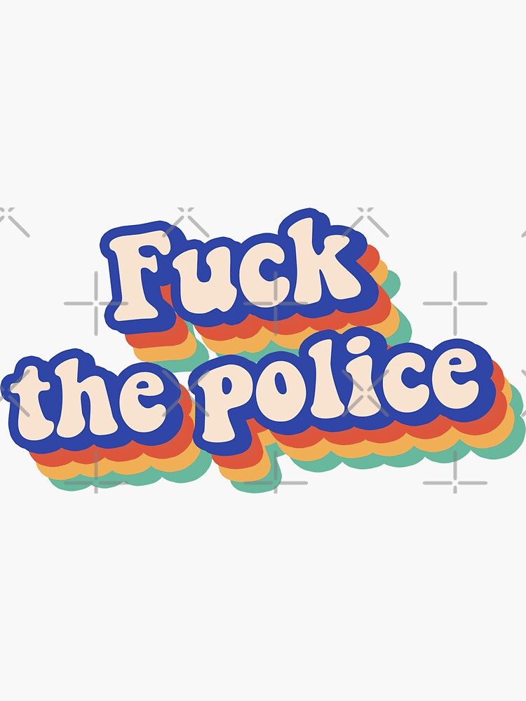 Fuck The Police Sticker By Aujuwara Redbubble