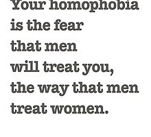 Dear homophobic straight men. by ShayleeActually