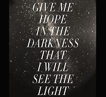 Give me hope in the darkness that I will see the light - Iphone Case by sullat04
