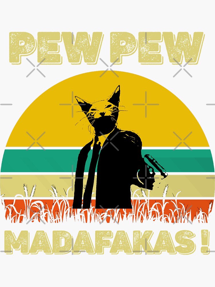 Vintage Funny Cat Pew Pew Madafakas Sticker By Moebrahim Redbubble