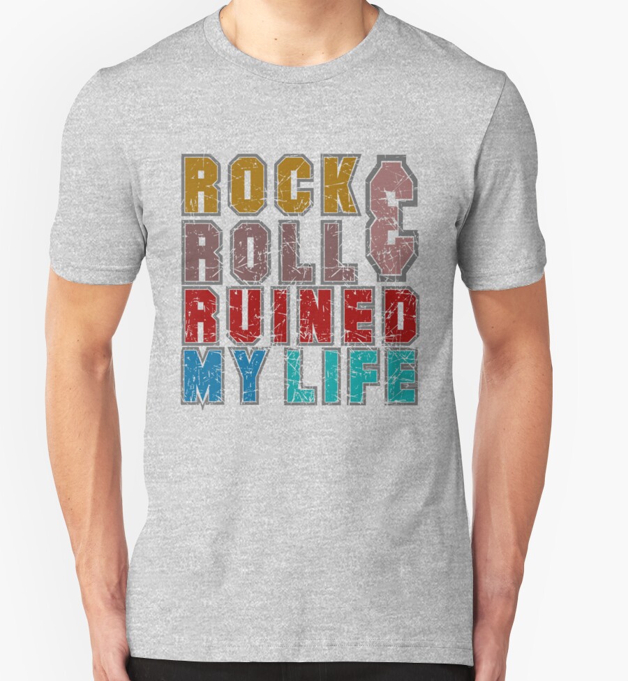 rock and roll ruined my life shirt