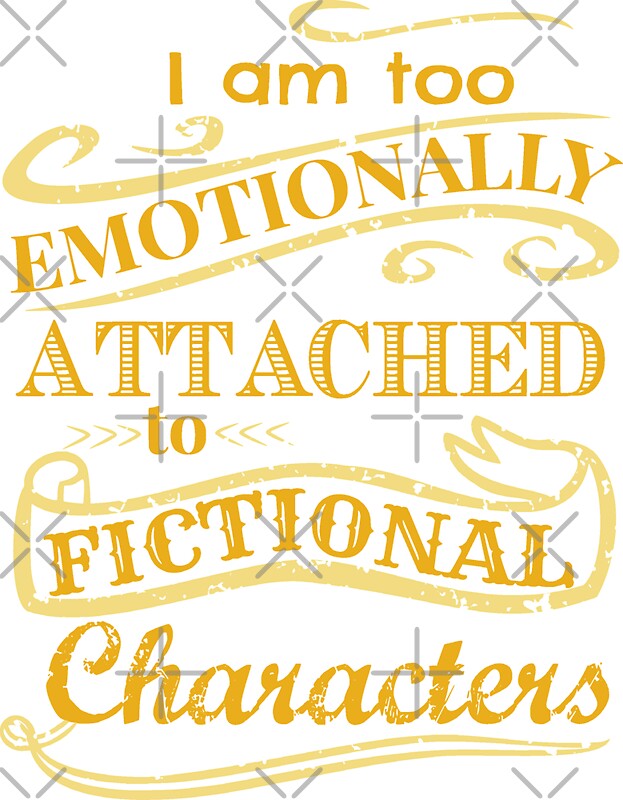 I Am Too Emotionally Attached To Fictional Characters Stickers By Fandomizedrose Redbubble 