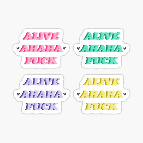 Alive Ahaha Fuck Live Laugh Love PACK Sticker By Sxnah Redbubble