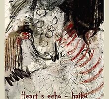 heart's echo -haiku by Maria Catalina Wiley