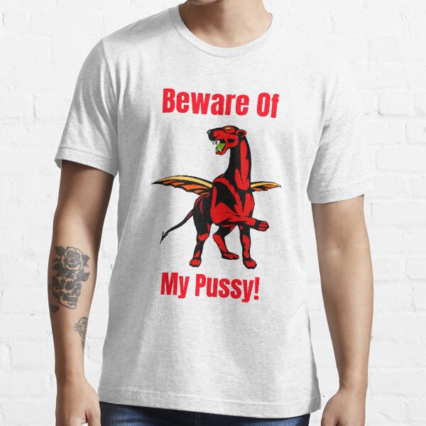 Beware Of My Pussy T Shirt Red Font T Shirt By ShalomStudio Redbubble