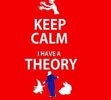 Keep Calm, I have a theory! by pokegirl93